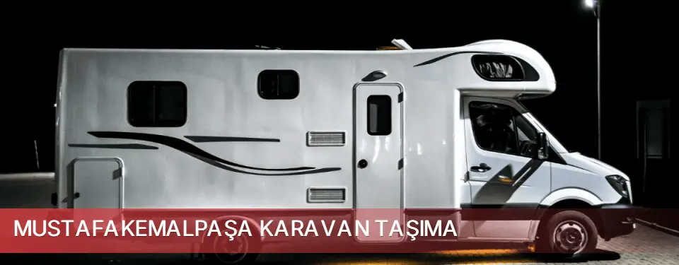Mustafakemalpaşa İlçemi Karavan Taşıma